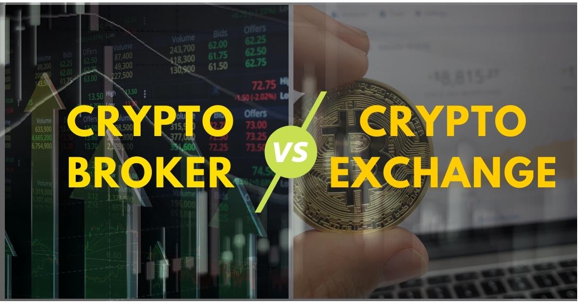 Crypto Broker vs Crypto Exchange